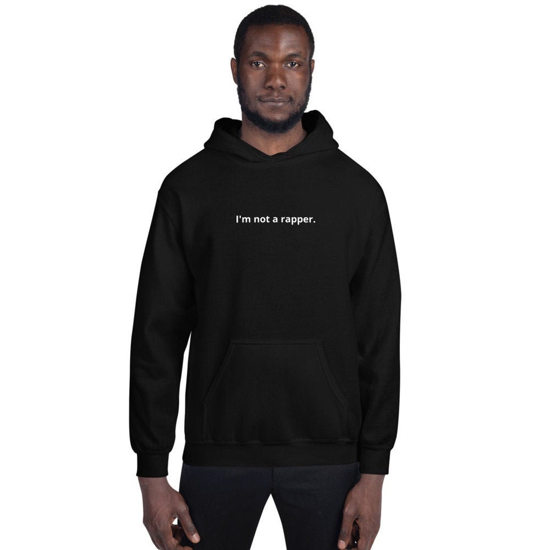 I'm Not a Rapper Hoodie - Etsy