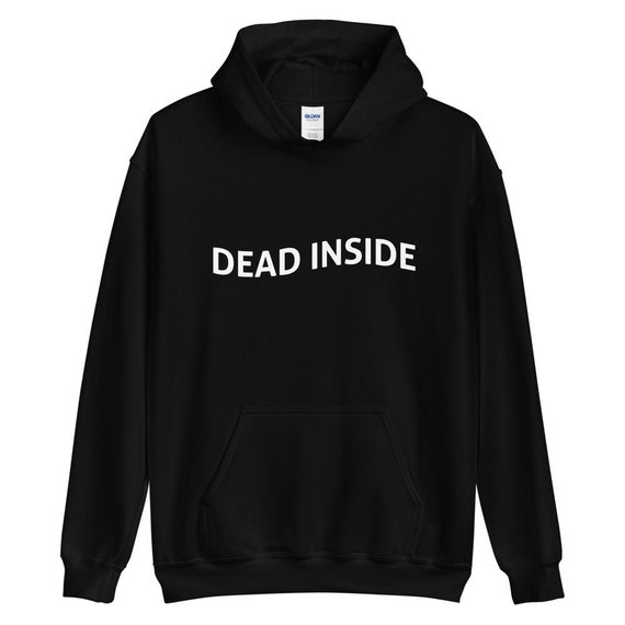 Dead Inside Hoodie, Unisex