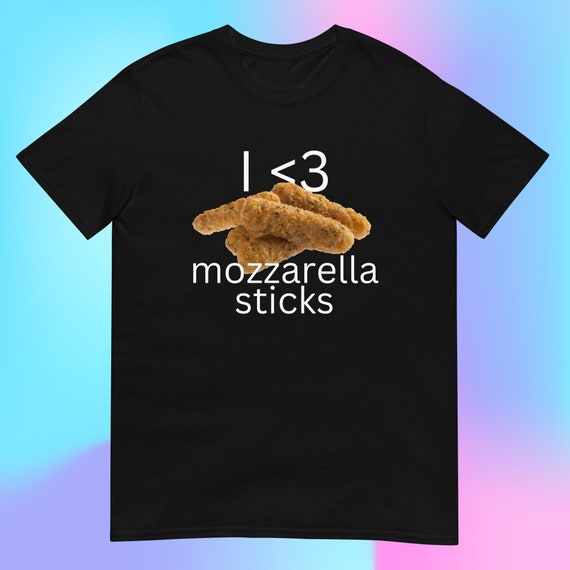 I Love Mozzarella Sticks T-Shirt, Unisex Tee Funny Oddly Specific Shirt