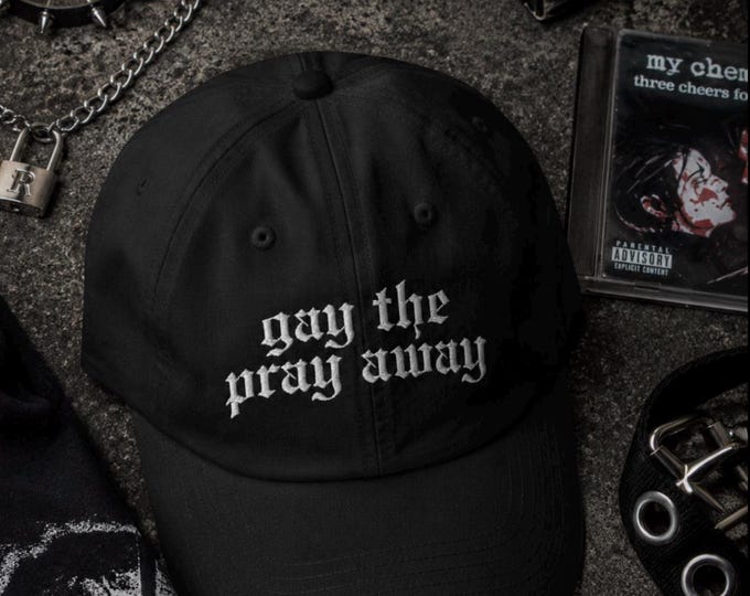 Gay The Pray Away Dad Hat Embroidered