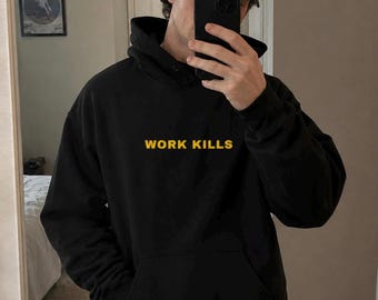 WORK KILLS Embroidered Hoodie | Anti-Work Sweatshirt | Minimalist Protest Hoodie for Men & Women