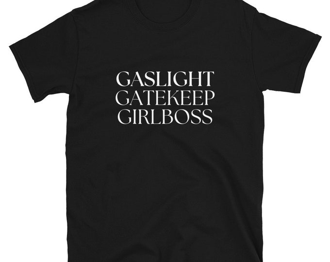 Gaslight Gatekeep Girlboss T-Shirt