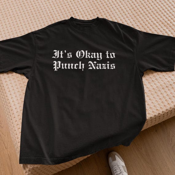 It's Okay to Punch Nazis T-Shirt Anti-Trump Anti-Musk Anti-Fascist