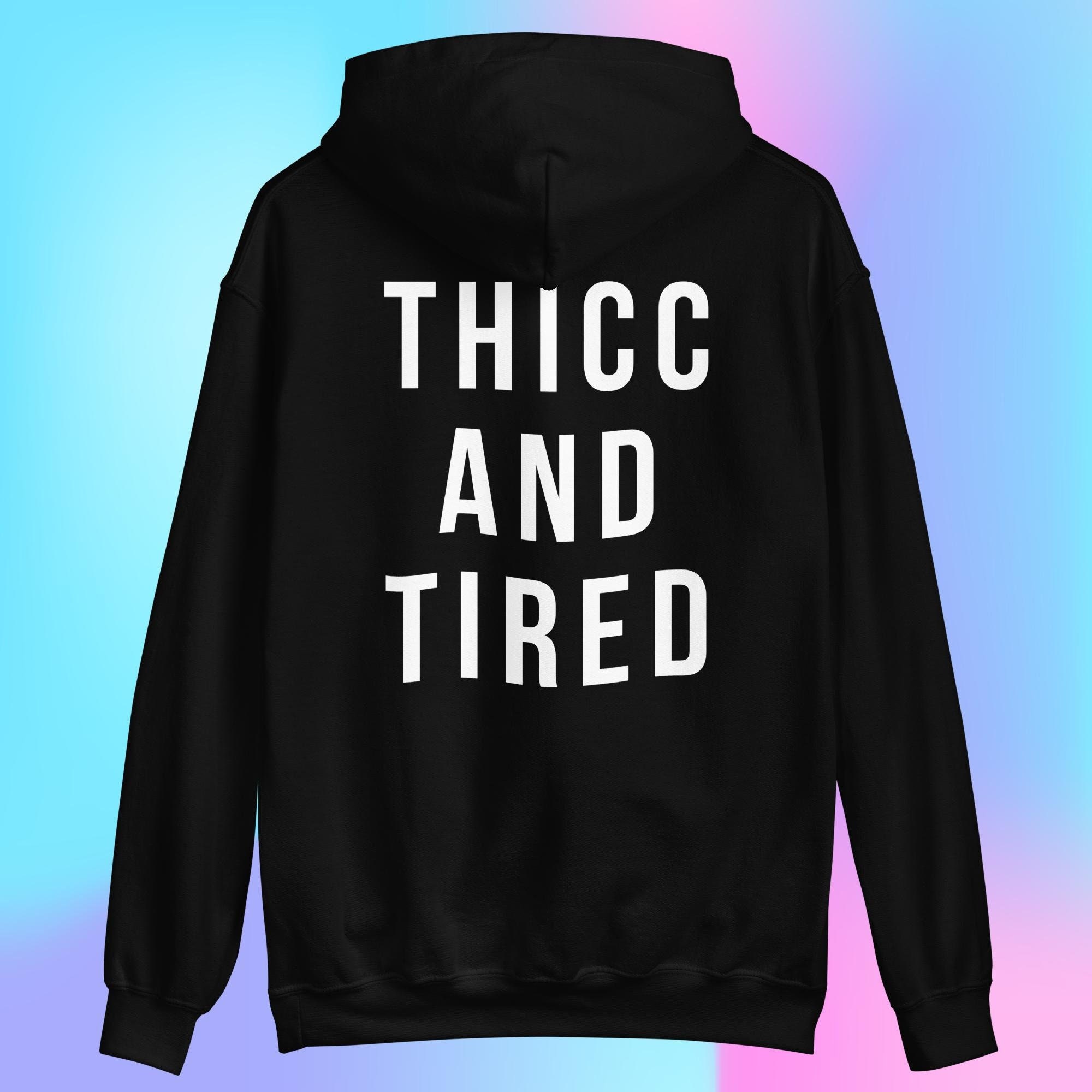 Thicc hoodie hotsell