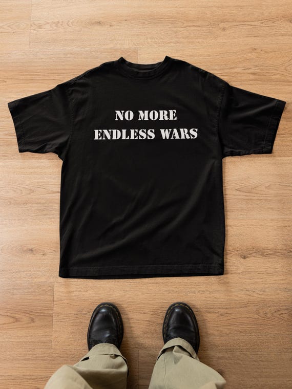 No More Endless Wars T-Shirt, Unisex