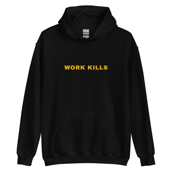 WORK KILLS Embroidered Hoodie | Anti-Work Sweatshirt | Minimalist Protest Hoodie for Men & Women