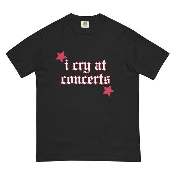 I Cry At Concerts Heavyweight Comfort Colors T-Shirt