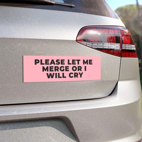 Please Let Me Merge or I Will Cry Funny Car Magnets for Drivers, Cute Car Accessories, Funny Quotes for Road Trips