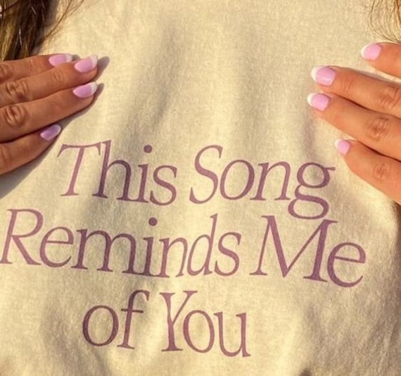 This Song Reminds Me of You T-Shirt