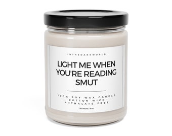 Light Me When You're Reading Smut Scented Vegan Soy Candle, 9oz Funny Candle Gift for Reader Gift for Her