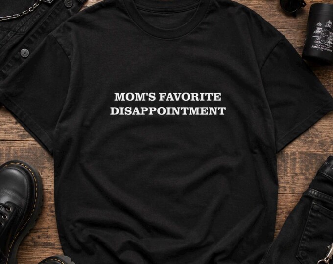 Mom's Favorite Disappointment T-Shirt, Unisex, Funny Shirt, Funny Gift for Her, Funny Gen Z Gift Gag Gift, Funny Gift for Him