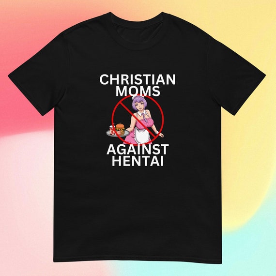 Christian Moms Against Hentai T-Shirt, Funny Meme Shirt Oddly Specific Tee