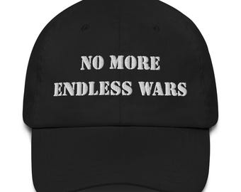 No More Endless Wars Embroidered Dad Hat