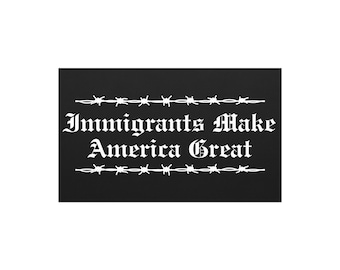 Immigrants Make America Great Car Magnet