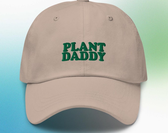 Plant Daddy Embroidered Dad Hat