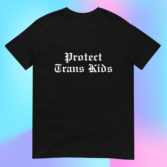 Protect Trans Kids T-Shirt, LGBTQIA+ Pride