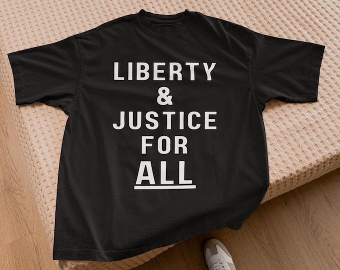 Liberty & Justice for ALL T-Shirt, Unisex