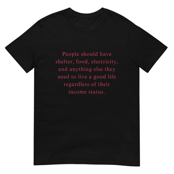 People Should Have Everything They Need T-Shirt