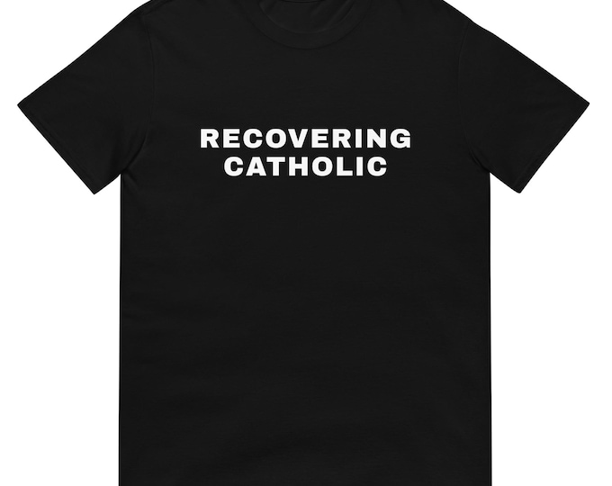 Recovering Catholic T-Shirt – Funny Religious Satire Tee, Comfort Colors Unisex Graphic Shirt, Ironic Faith Humor Gift for Ex-Catholics