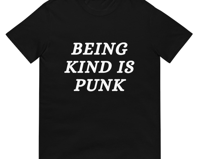 Being Kind is Punk T-Shirt, Unisex