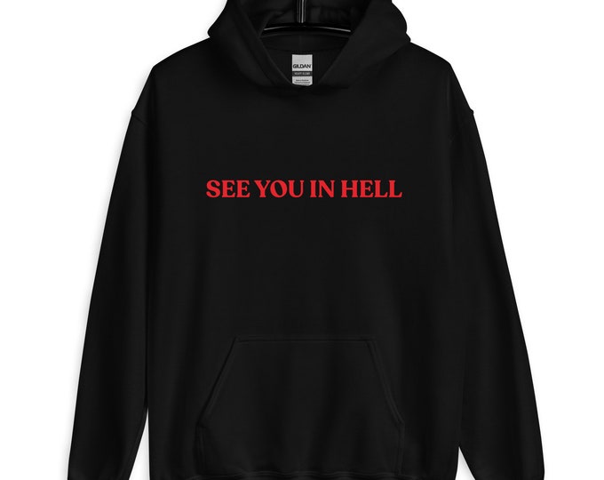 See You in Hell Hoodie, Unisex