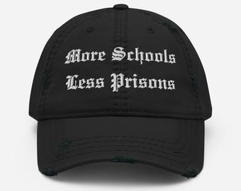 More Schools Less Prisons Embroidered & Distressed Dad Hat