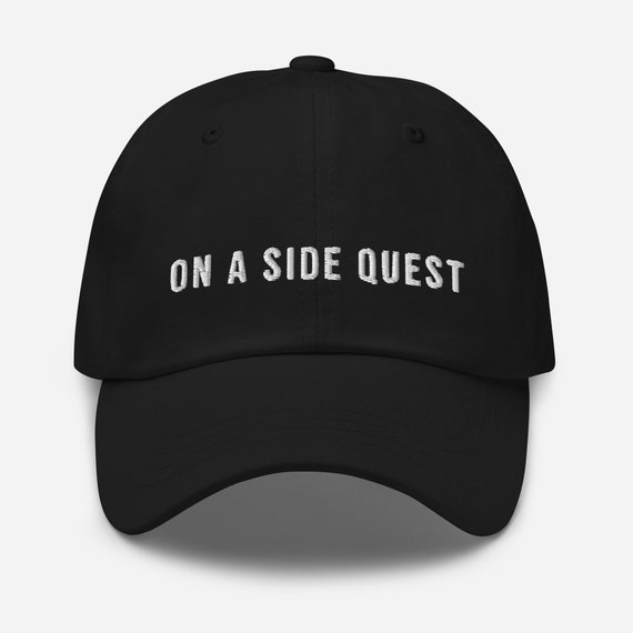 On a Side Quest Embroidered Dad Hat