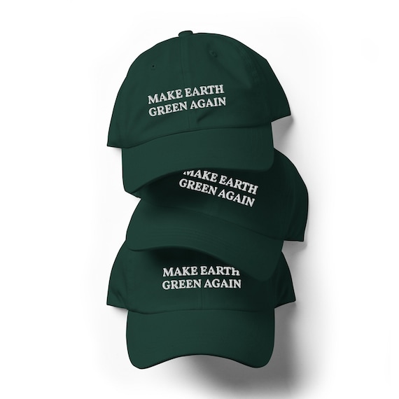 Make Earth Green Again Dad Hat Embroidered Dad Hat