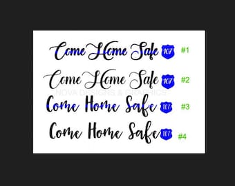 Come Home Safe INDOOR Vinyl Decal
