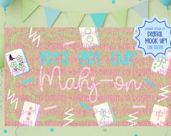 May include: A digital mock-up with a kraft paper background featuring the text "Let's get our Mahj-on" in pink and teal. Mahjong tiles and decorative elements surround the text. A banner and balloons are in the background.