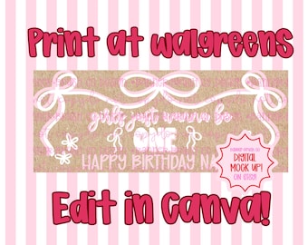 May include: Pink and white digital birthday banner design with text that reads "Print at Walgreens", "girls just wanna be ONE", and "Happy Birthday". Includes a digital mock up on Etsy.