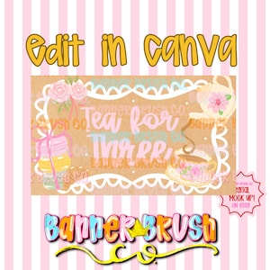 以下が含まれることがあります： 黄色で「Edit in Canva」、ピンクと青で「Tea for Three」と書かれたデジタルデザイン。ティーポット、ティーカップ、ピンクのリボンが付いた瓶のイラストが含まれています。Banner Brush Co.のロゴが下にあります。