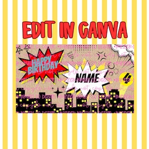 May include: A digital design with a comic book theme. The design features the text "EDIT IN CANVA" in red, and "HAPPY BIRTHDAY" and "NAME" in speech bubbles. A cityscape silhouette is at the bottom.
