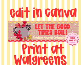 May include: A digital mock-up design with a yellow and white striped background. The design features red text that says "edit in canva" and "Print at Walgreens". A banner in the middle says "LET THE GOOD TIMES BOIL!"