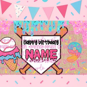 May include: A baseball-themed birthday banner with a pink and blue color scheme. The banner features a baseball, ice cream cones, and the text "Happy birthday NAME". Decorative elements include sprinkles, balloons, and pennant flags.
