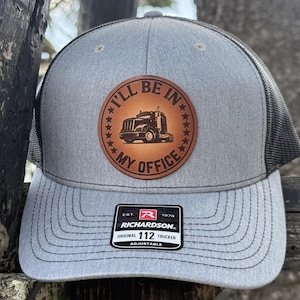 Trucker Hat I&#39;ll Be in My Office, Leather Patch Hat, Richardson 112 Cap for Truck Drivers, Funny Semi Truck Hat, Driver Gift