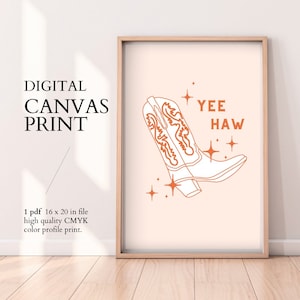 Yee Haw Cowboy Boot Digital Canvas Print Poster | 16 x 20 inch | High Quality PDF Print | Country | Western | Cowgirl | Cowboy Print