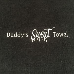 Embroidered Daddy’s Sweat Towel with or without Grommet & Hook