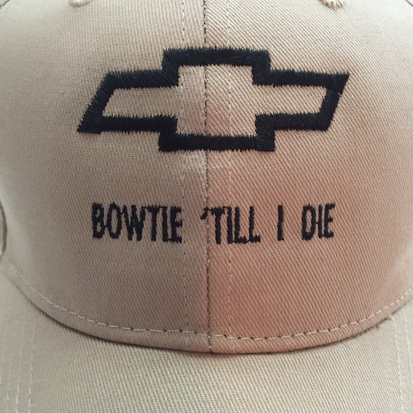 Custom Embroidered Chevy Bowtie till I Die Cap
