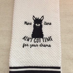 Embroidered Llama Kitchen Towel-Mama Llama Ain't Got Time for your drama