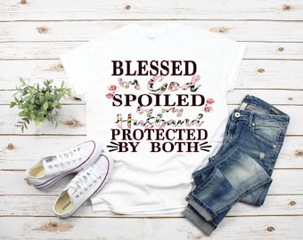 Gesegnet von Gott Verwöhnt Von Meinem Mann Geschützt Durch Beides Shirt | T-Shirt