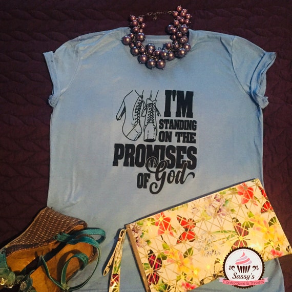 I'm Standing on the Promises of God T-shirt  shirt  blouse .. spiritual inspirational Proverbs 31 woman First lady 1st lady