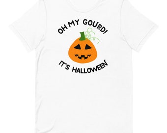 Oh My Gourd! It's Halloween! Halloween Shirt Short-Sleeve Unisex T-Shirt