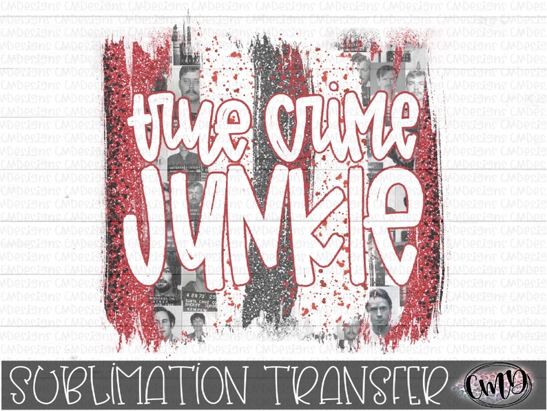 crime show transfer sublimation transfer ready to ship True crime junkie | TRANSFER ONLY Sublimation print