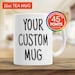 Custom Mug - Personalised Mug Text - 45 Fonts Choices - For All Occasions - Cool Tea Mugs - Large Personalise Coffee Mug -  Customised Gifts 