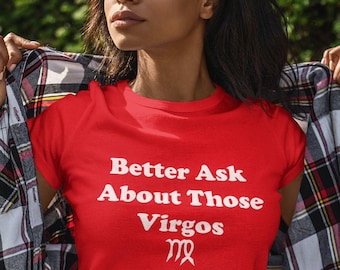 Mejor preguntar sobre esas virgos damas camiseta Zodiac Horóscopo Camisa Astrología