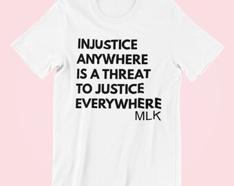 MLK cita camiseta injusticia en cualquier lugar es una amenaza Negro Historia Mes