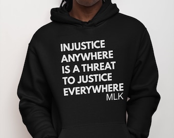 MLK cita sudadera con capucha Injustice Anywhere es una amenaza para la justicia en todas partes BLM