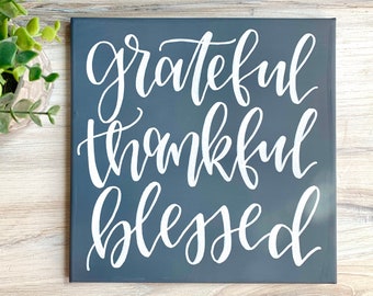 Grateful Thankful Blessed - grateful sign, thankful sign, blessed sign, hand lettered sign, quotes on canvas, home decor, quote sign