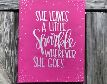 She Leaves A Little Sparkle Wherever She Goes - quote canvas, quotes on canvas, calligraphy sign, hand lettered sign, nursery decor